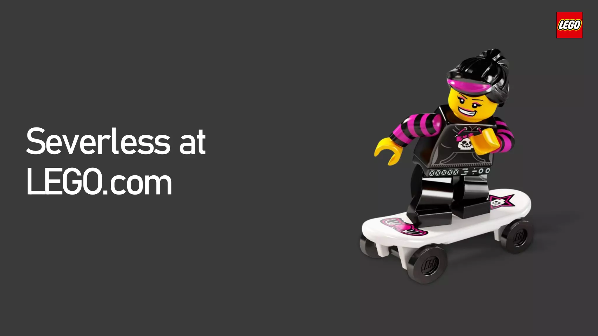 Severless at
LEGO.com
 
