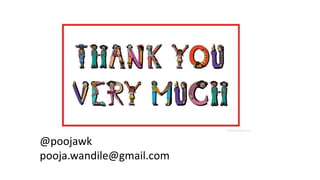 @poojawk
pooja.wandile@gmail.com
 