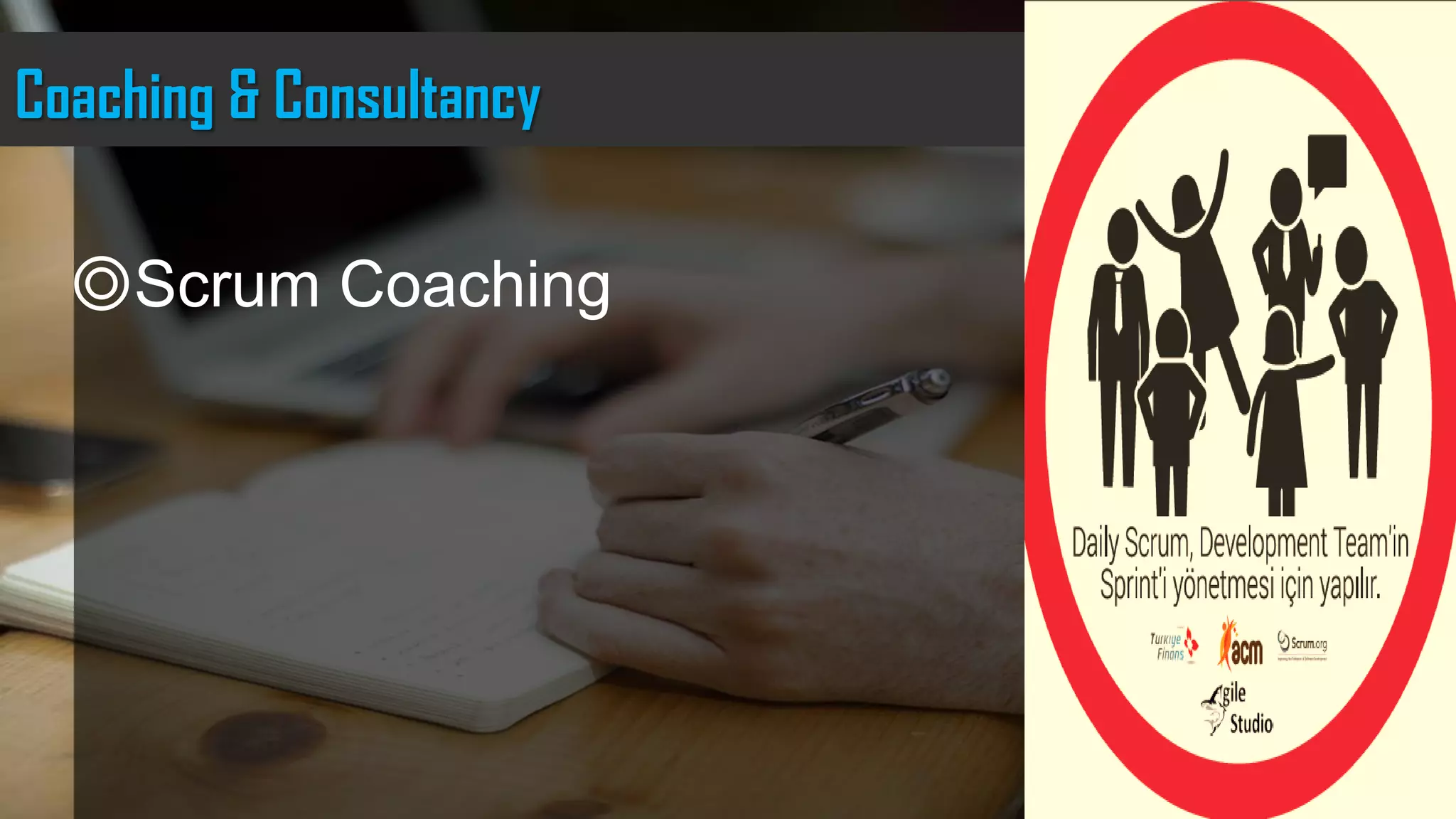 Our process is easyCoaching & Consultancy
◎Scrum Coaching
 