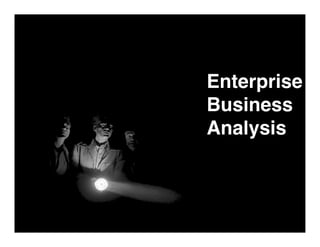 Enterprise
Business
Analysis
 