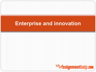 Enterprise and innovation
 