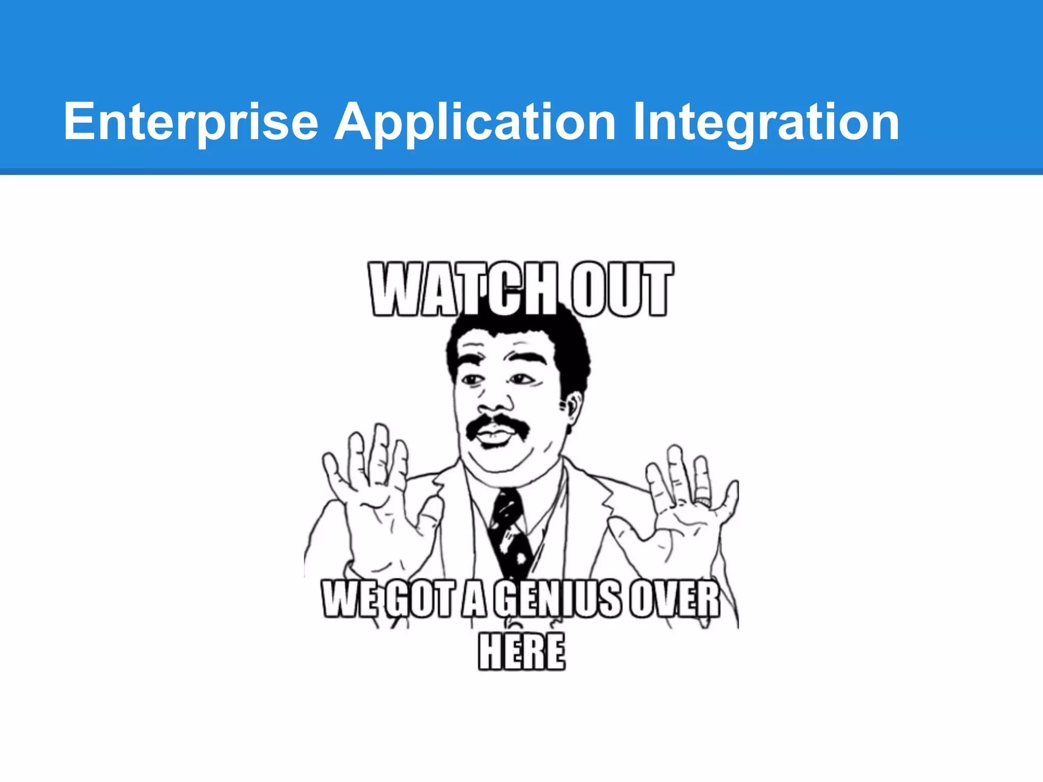 Enterprise Application Integration
 
