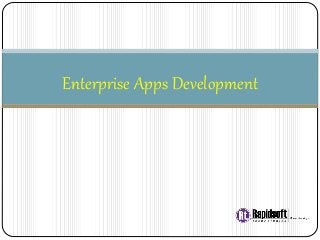Enterprise Apps Development
 