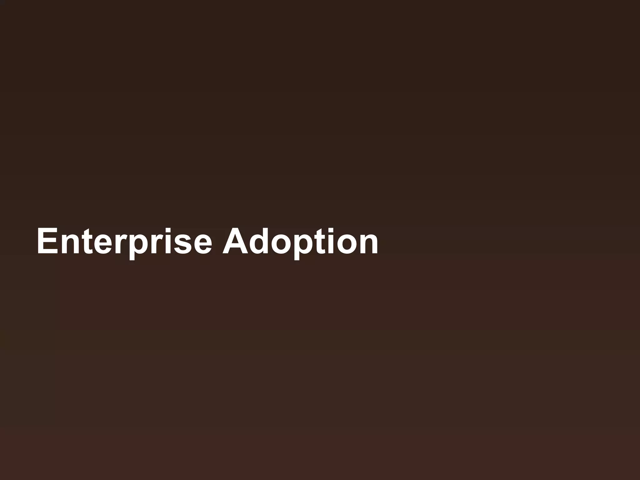 Enterprise Adoption

 
