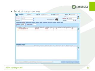 www.synergics.be 10
• Services-only services
 