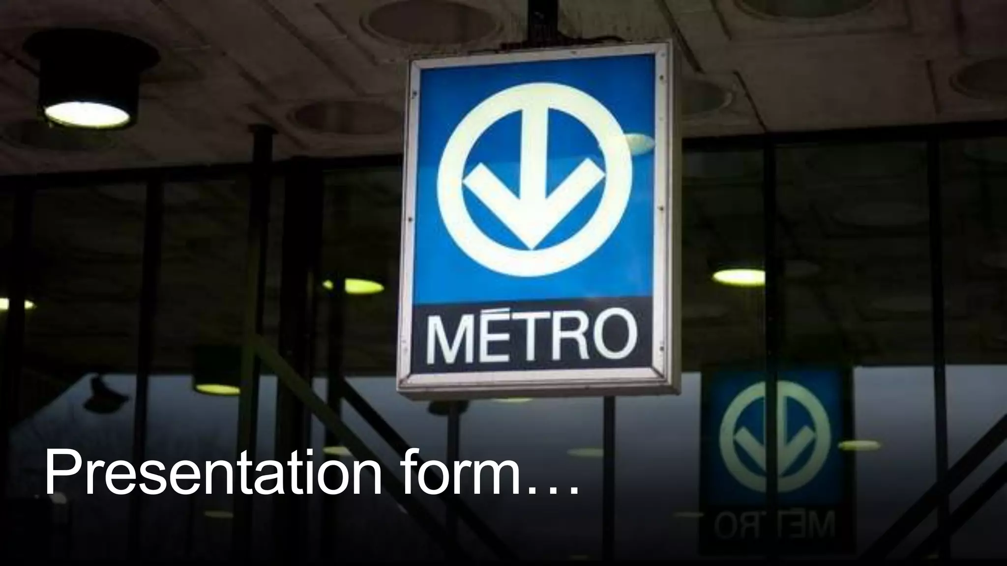 Presentation form…
 