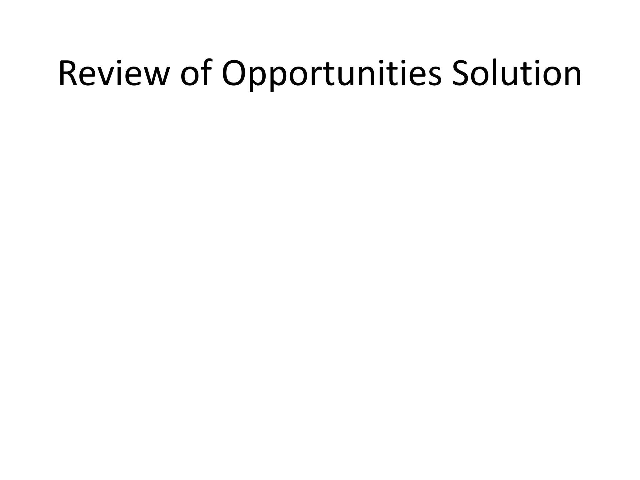Review of Opportunities Solution
 