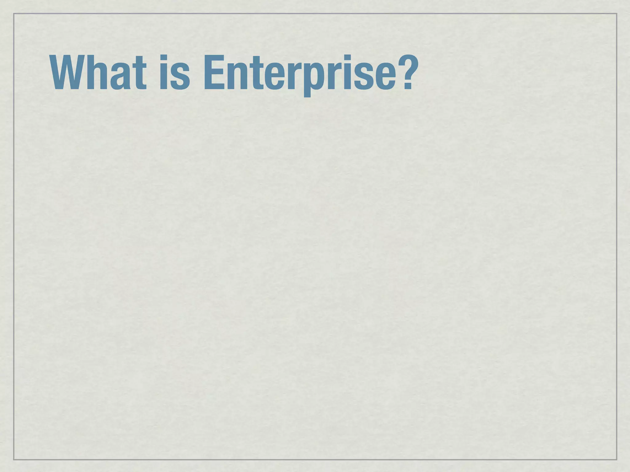 What is Enterprise? 