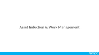 Asset Induction & Work Management
 