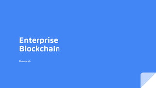 Enterprise
Blockchain
fluence.sh
 