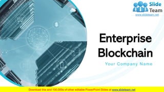 Enterprise
Blockchain
Your Company Name
 