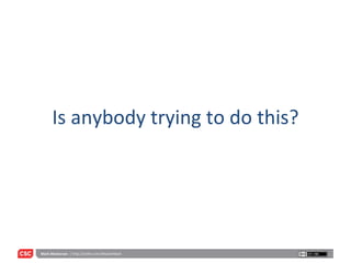 Is anybody trying to do this? 