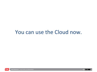 You can use the Cloud now. 