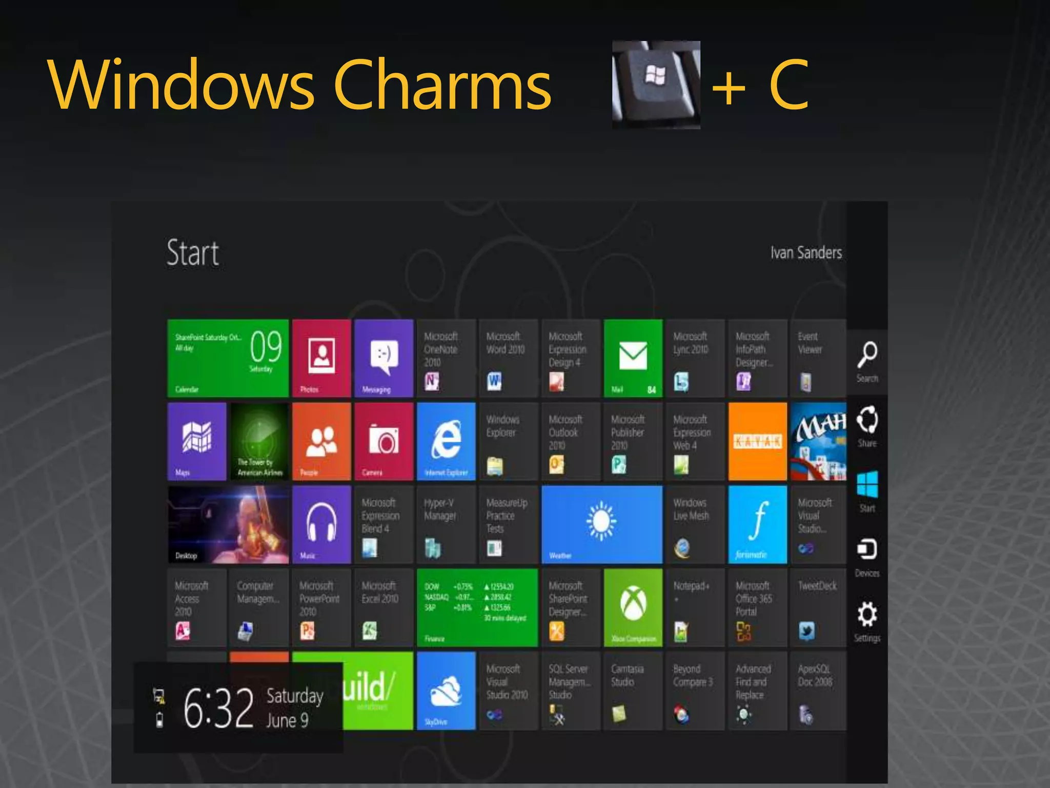 Windows Charms   +C
 