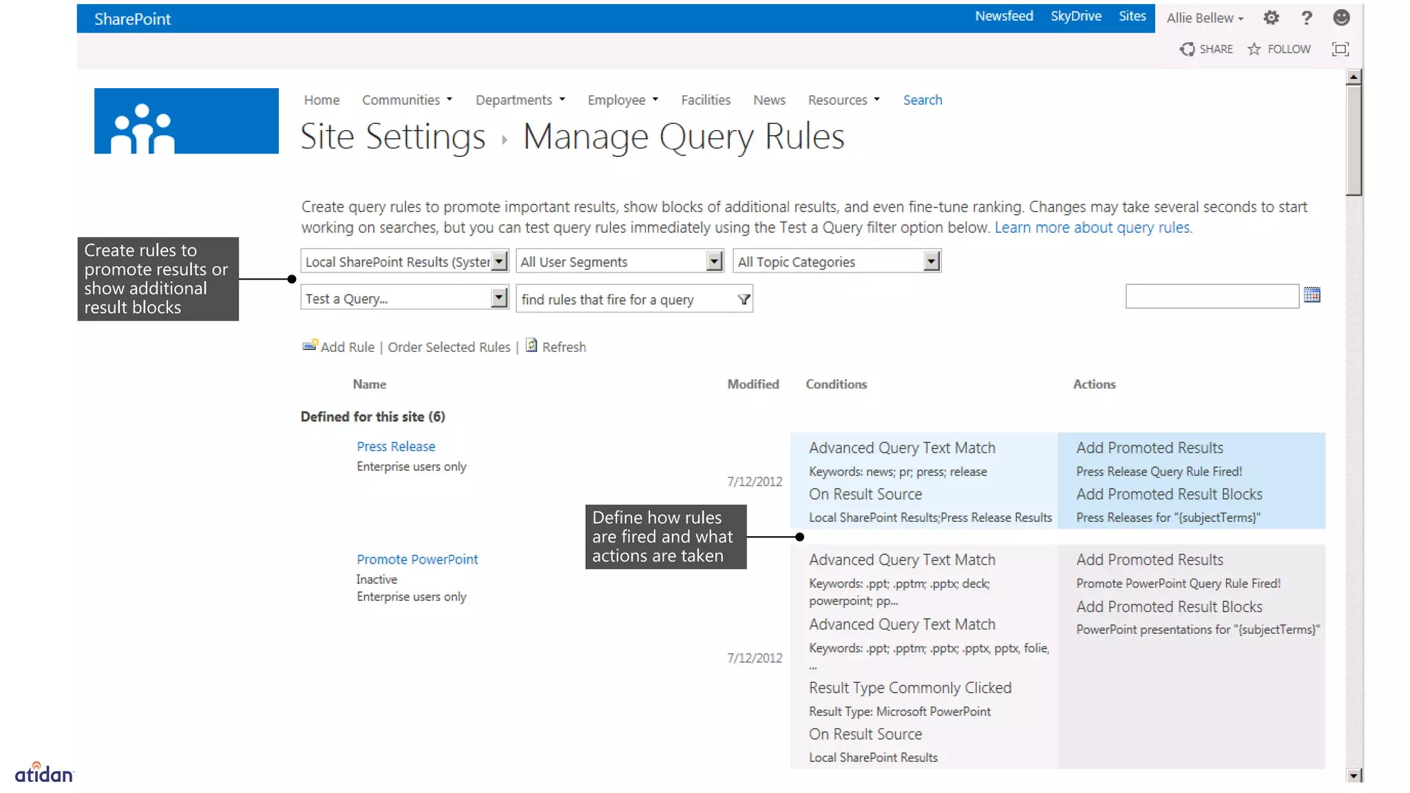 Create rules to
promote results or
show additional
result blocks
Define how rules
are fired and what
actions are taken
 