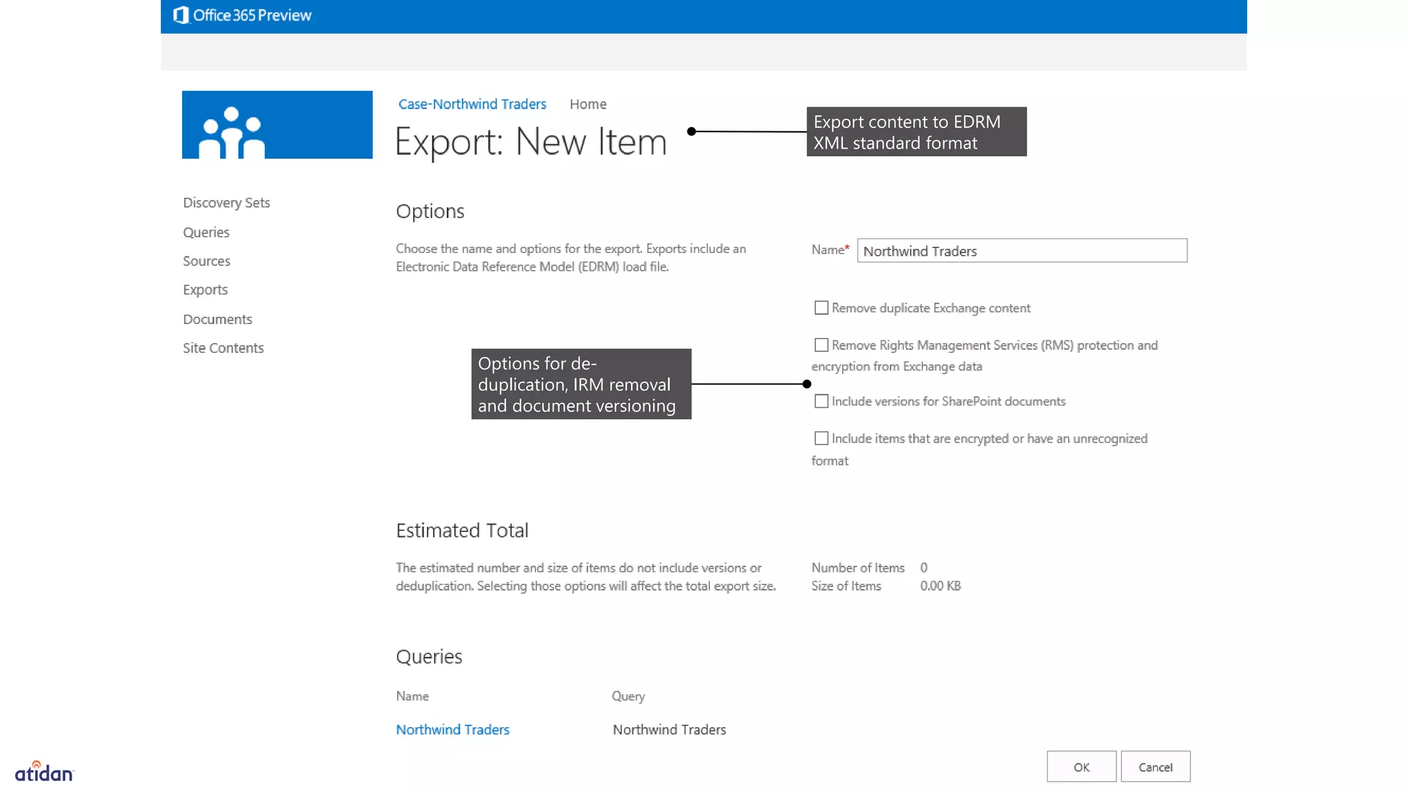 Export content to EDRM
XML standard format
Options for de-
duplication, IRM removal
and document versioning
 