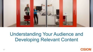 Understanding Your Audience and
Developing Relevant Content
57
 