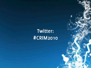 Twitter:
#CRIM2010