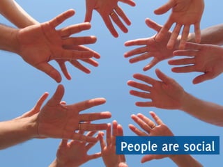 People are social