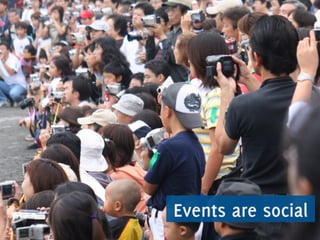 Events are social