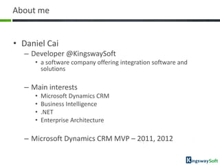 About me


• Daniel Cai
  – Developer @KingswaySoft
     • a software company offering integration software and
       sol...
