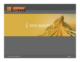 pg 14Proprietary and Confidential
[ DATA QUALITY ]
 