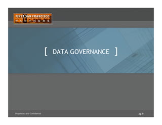 pg 9Proprietary and Confidential
[ DATA GOVERNANCE ]
 