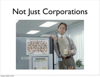Not Just Corporations




Sunday, October 3, 2010
 