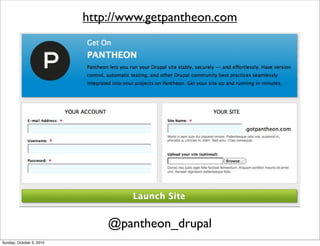 http://www.getpantheon.com




                              @pantheon_drupal
Sunday, October 3, 2010
 