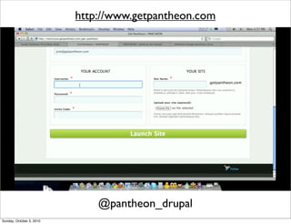 http://www.getpantheon.com




                              @pantheon_drupal
Sunday, October 3, 2010
 
