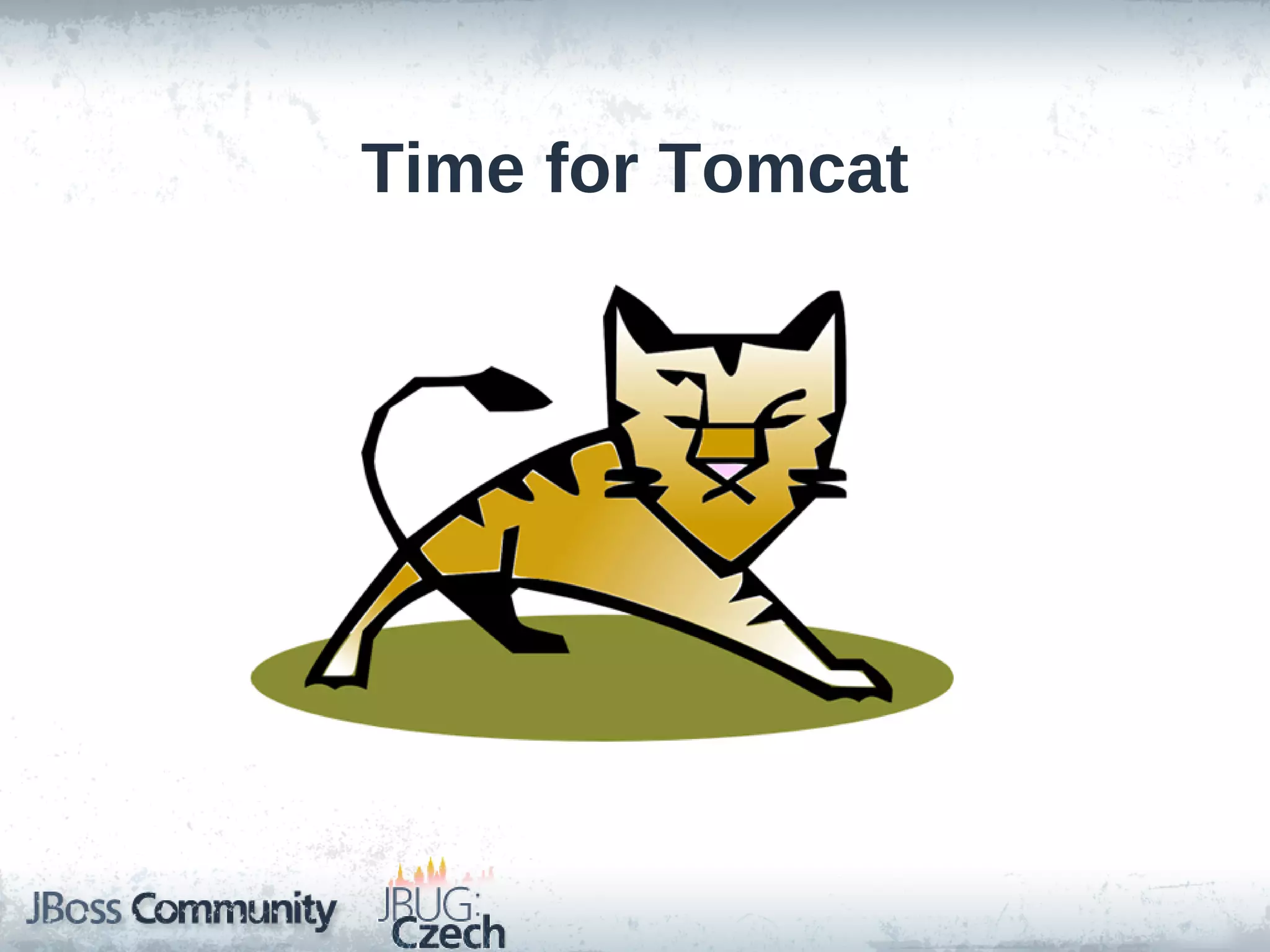 Time for Tomcat
 