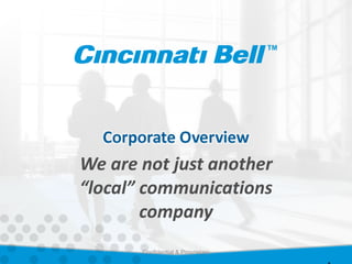 We are not just another “local” communications company Confidential & Proprietary 