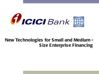 New Technologies for Small and Medium - Size Enterprise Financing 