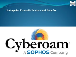 Enterprise firewalls feature and benefits