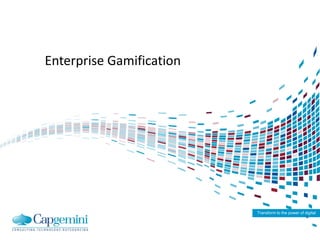 Enterprise Gamification




                          Transform to the power of digital
 