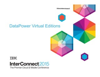 DataPower Virtual Editions
 
