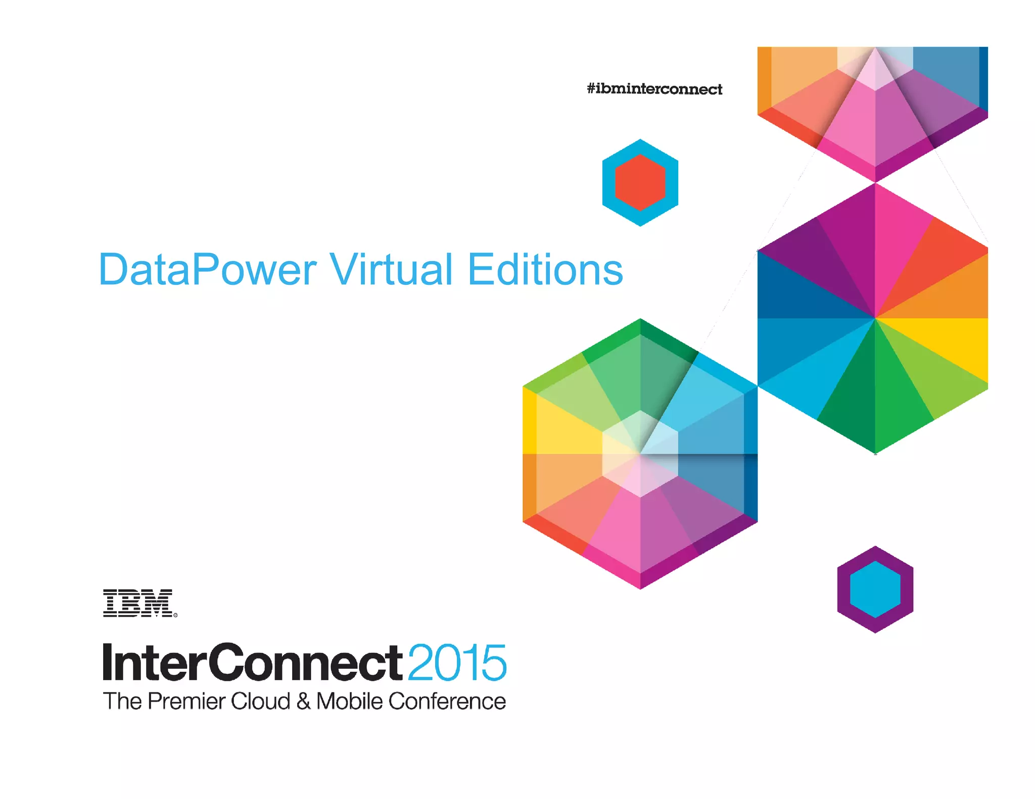 DataPower Virtual Editions
 