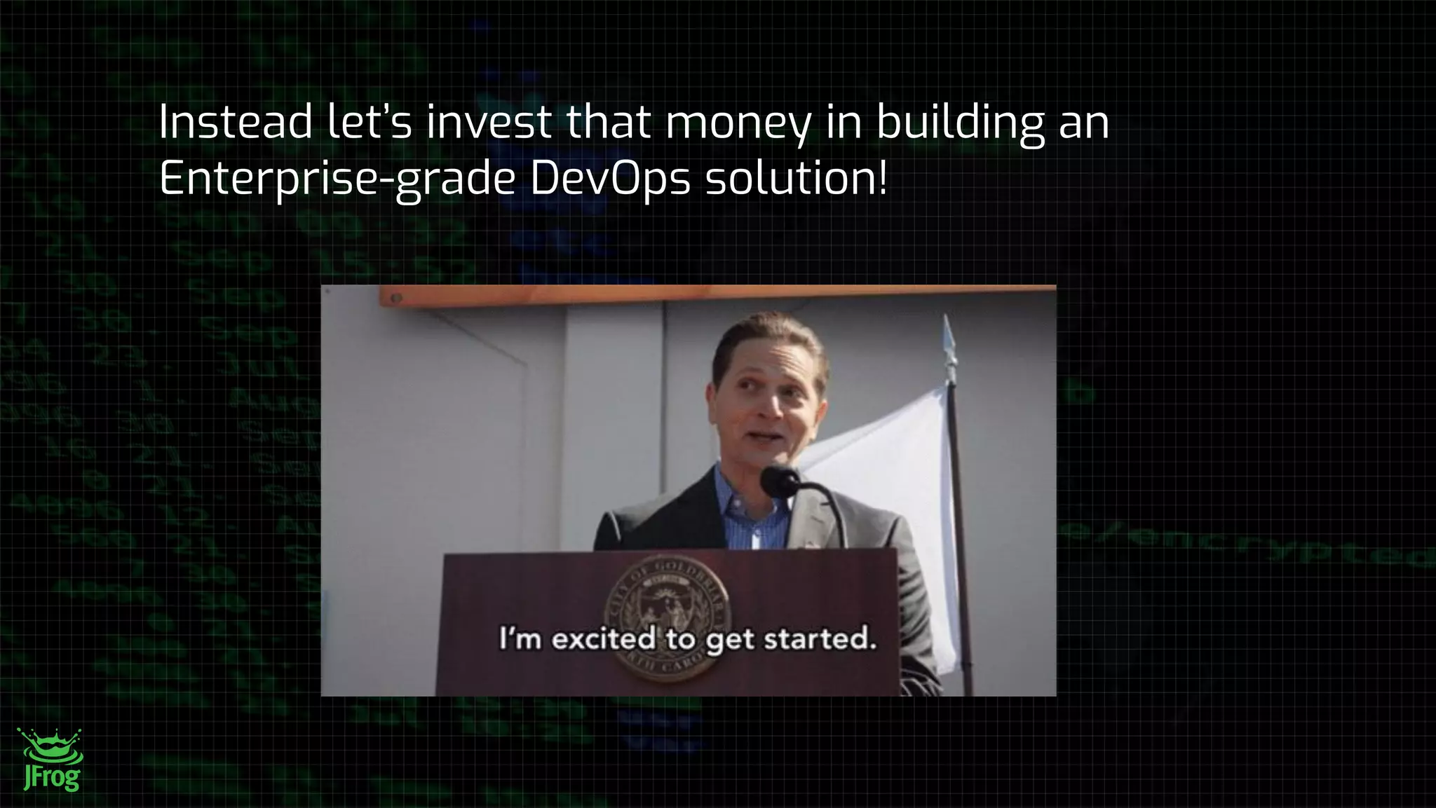 Instead let’s invest that money in building an
Enterprise-grade DevOps solution!
 
