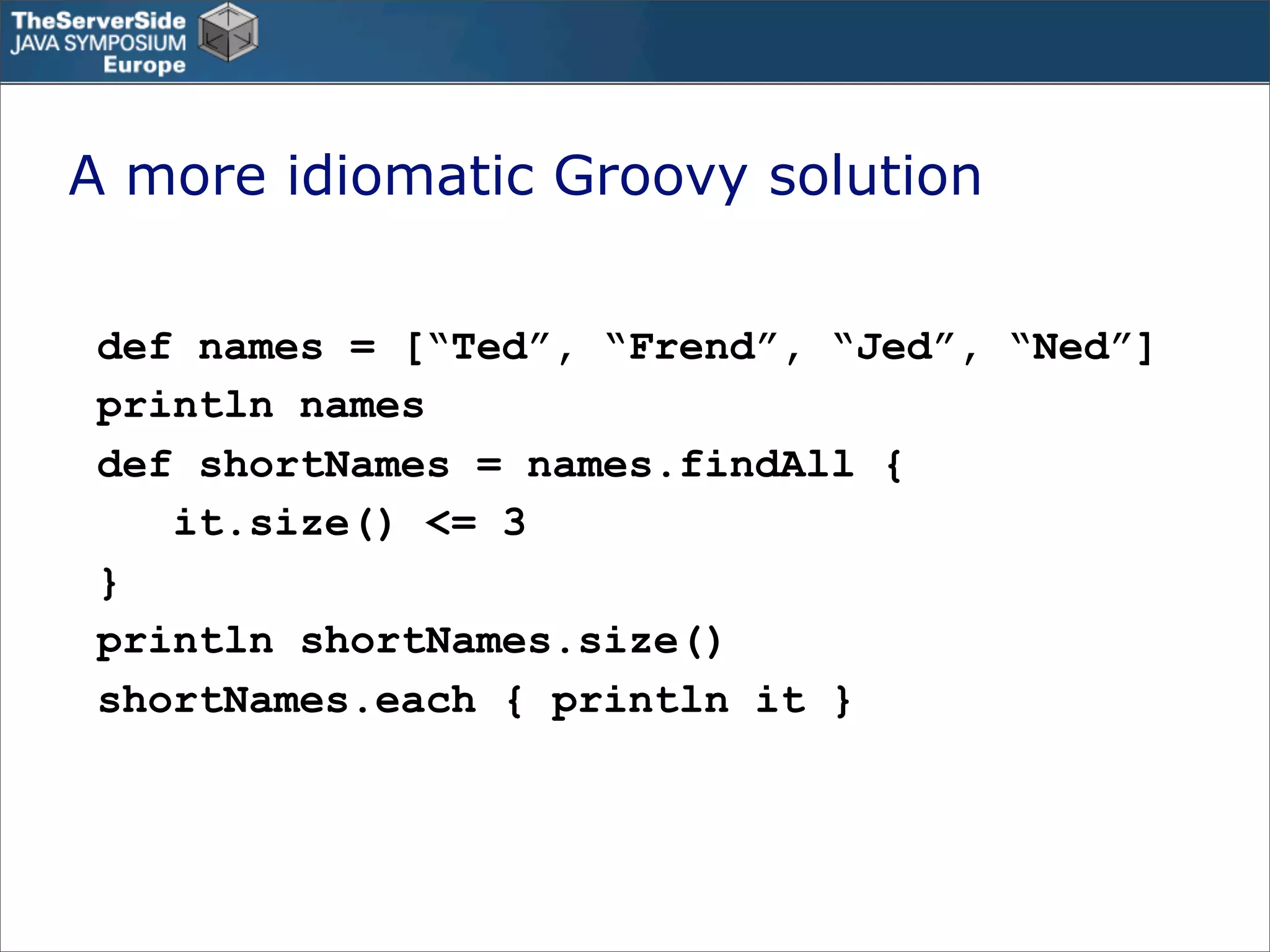 Groovy in the Enterprise - Case Studies - TSSJS Prague 2008 - Guillaume Laforge