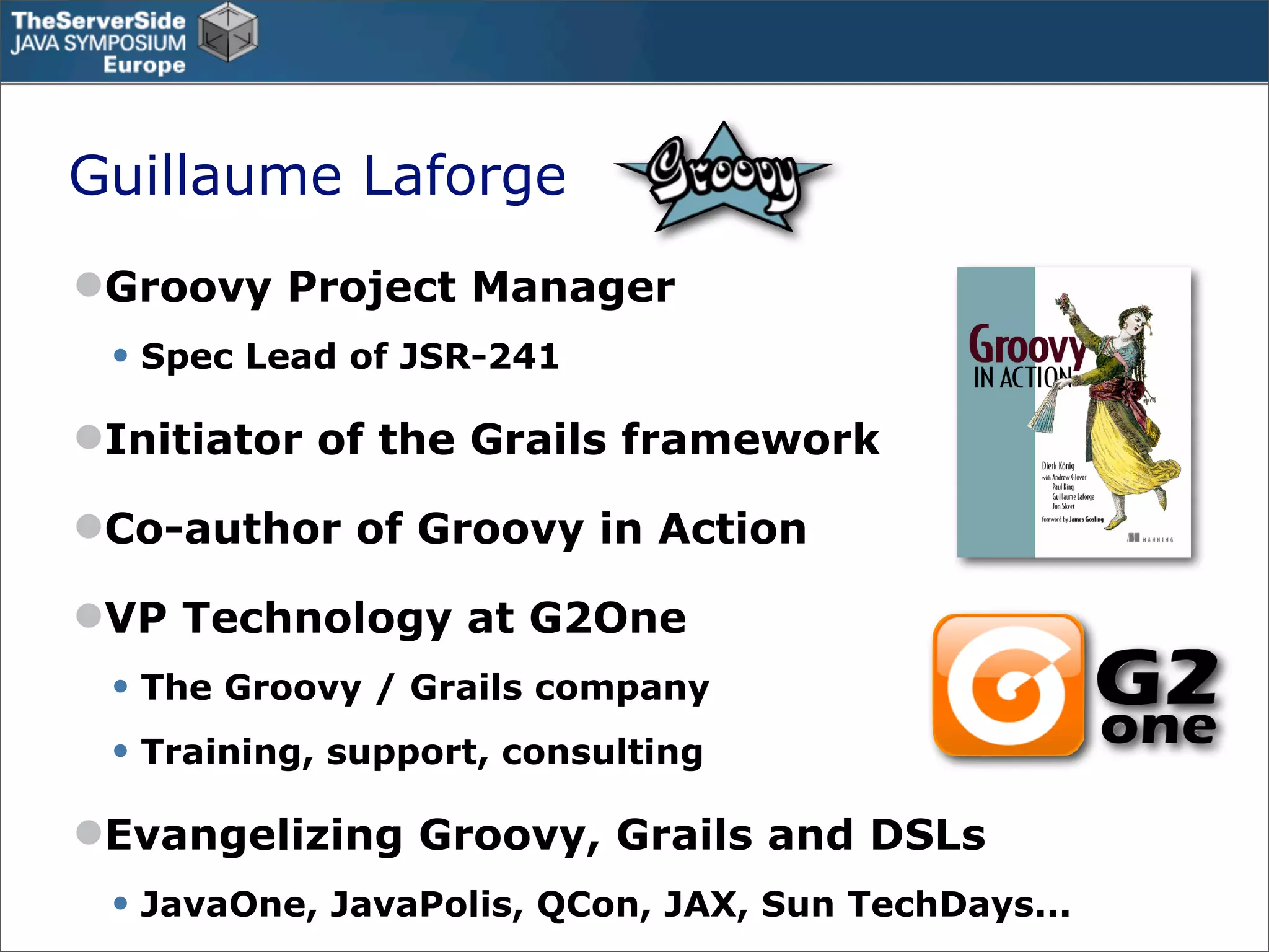 Groovy in the Enterprise - Case Studies - TSSJS Prague 2008 - Guillaume Laforge