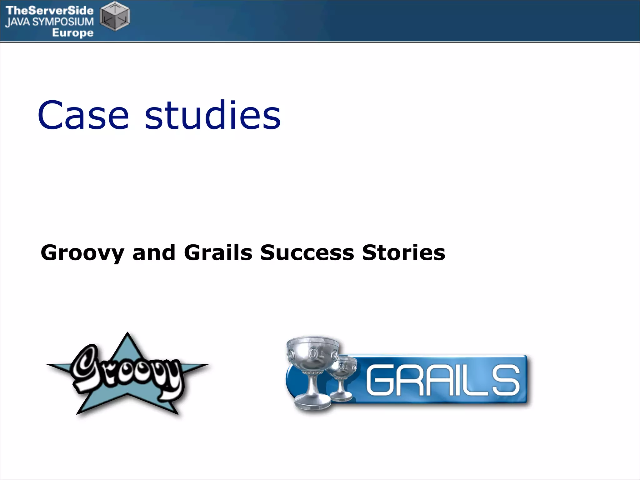 Groovy in the Enterprise - Case Studies - TSSJS Prague 2008 - Guillaume Laforge