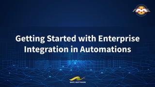 Getting Started with Enterprise
Integration in Automations
 