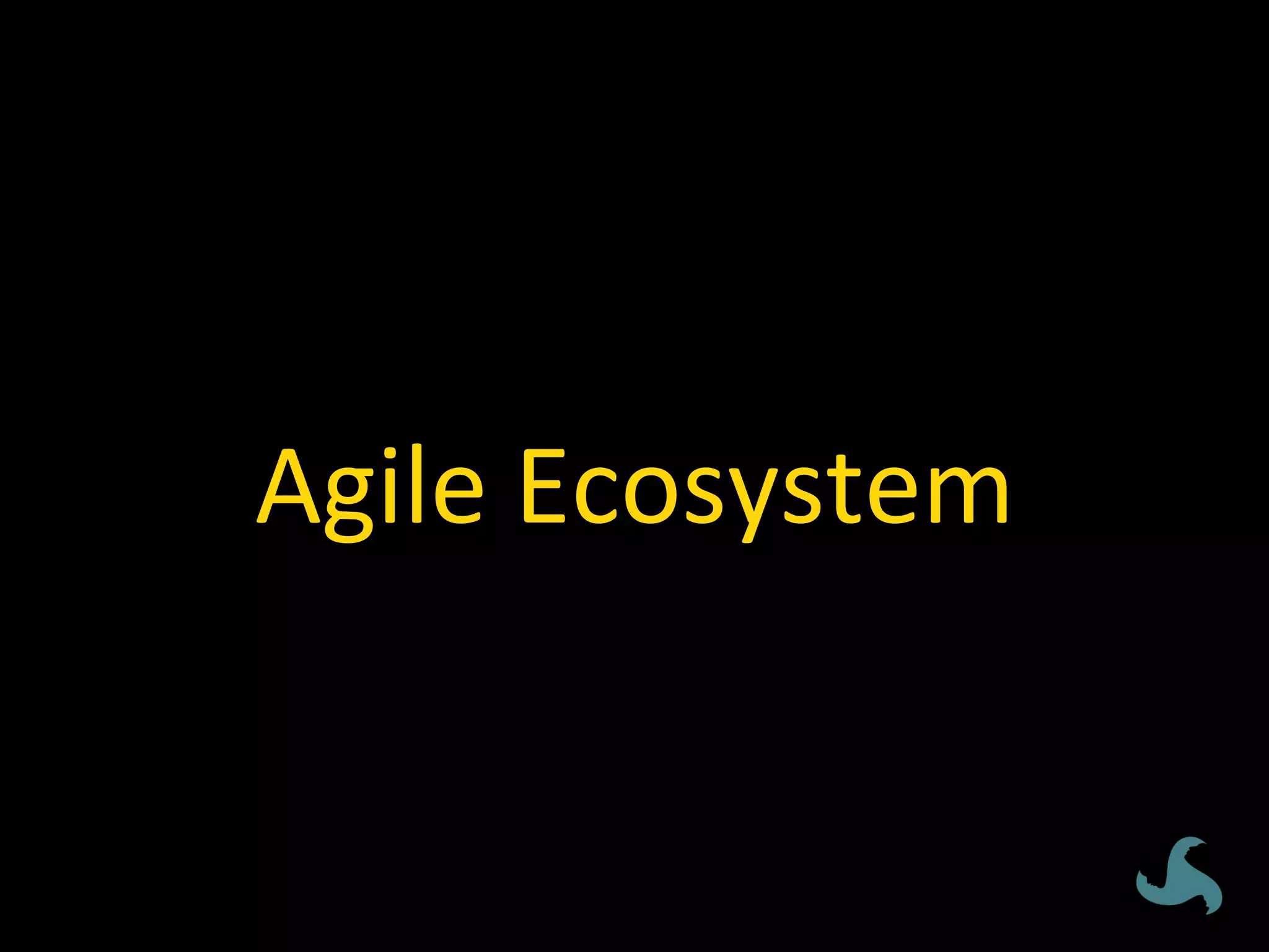 Agile	Ecosystem	
 