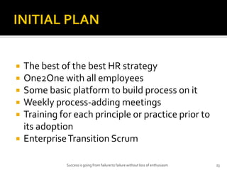 INITIAL PLAN<br />The best of the best HR strategy<br />One2One with all employees<br />Some basic platform to build proce...