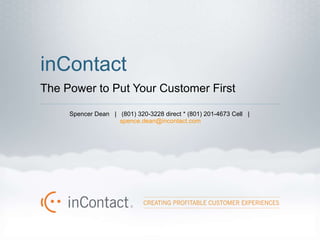 inContact The Power to Put Your Customer First ,[object Object]