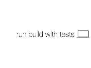 run build with tests
 