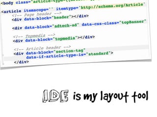 IDE is my layout tool
 