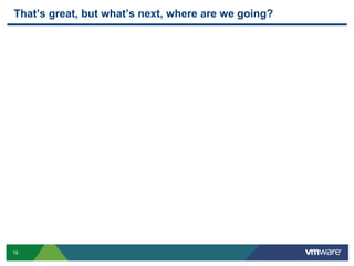 That’s great, but what’s next, where are we going?




19
 