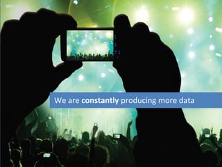 We are sincerely eager to hear
your feedback on this
presentation and on re:Invent.
Please fill out an evaluation form
when you have a chance.
We are constantly producing more data
 