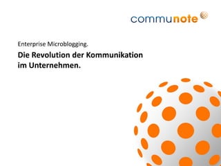 Enterprise Microblogging. Die Revolution der Kommunikation im Unternehmen. 